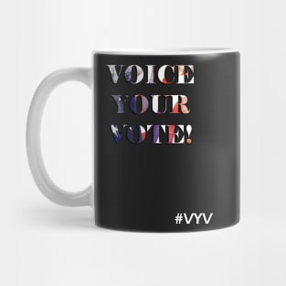 Voice Your Vote! Quote & Graphic, American Flag Overlay Custom Apparel, Home Decor & Gifts Mug
